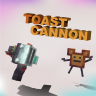Toast Cannon